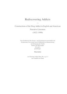 Rediscovering addicts [Elektronische Ressource] : constructions of the drug addict in English and American narrative literature (1822 - 1999)  / von Christian Volker Kurt Weigelt