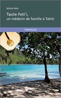Taote Feti i, un médecin de famille à Tahiti