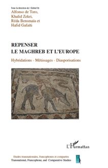 Repenser le Maghreb et l Europe