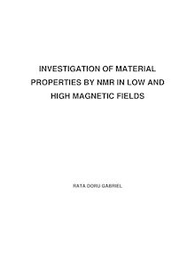 Investigation of material properties by NMR in low and high magnetic fields [Elektronische Ressource] / vorgelegt von Doru Gabriel Rata
