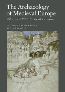 The Archaeology of Medieval Europe, Vol. 2