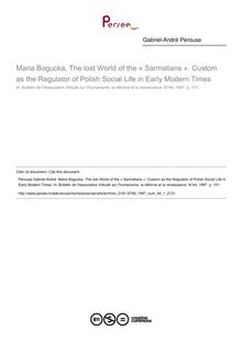 Maria Bogucka, The lost World of the « Sarmatians ». Custom as the Regulator of Polish Social Life in Early Modern Times  ; n°1 ; vol.44, pg 101-101