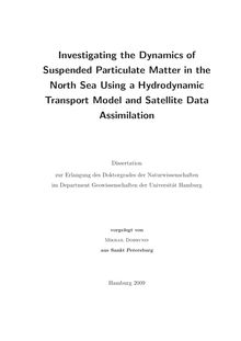 Investigating the dynamics of suspended particulate matter in the North Sea using a hydrodynamic transport model and satellite data assimilation [Elektronische Ressource] / vorgelegt von Mikhail Dobrynin