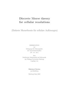 Discrete Morse theory for cellular resolutions [Elektronische Ressource] = Diskrete Morsetheorie für zelluläre Auflösungen / vorgelegt von Ekkehard Batzies