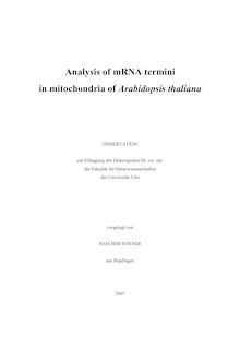Analysis of mRNA termini in mitochondria of Arabidopsis thaliana [Elektronische Ressource] / vorgelegt von Joachim Forner