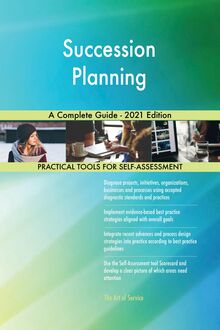 Succession Planning A Complete Guide - 2021 Edition