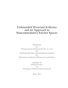 Unbounded Bivariant K-theory and an Approach to Noncommutative Fréchet Spaces [Elektronische Ressource] / Nicolay Ivankov