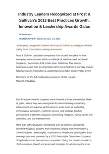 Industry Leaders Recognized at Frost & Sullivan s 2013 Best Practices Growth, Innovation & Leadership Awards Galas