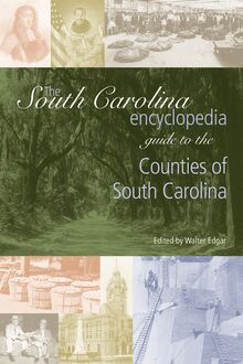 The South Carolina Encyclopedia Guide to the Counties of South Carolina