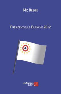 Présidentielle Blanche 2012