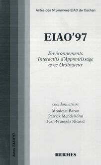 EIAO 97 environnements interactifs d apprentissage avec ordinateur : actes des 5° journées EIAO de Cachan