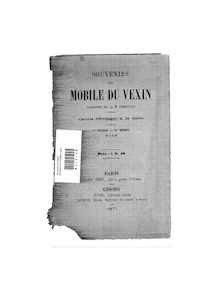 Souvenirs d un mobile du Vexin : tablettes de la 2e Compagnie, cantons d Etrépagny et de Gisors, 1er bataillon, 39e régiment, Eure