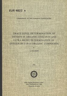 TRACE LEVEL DETERMINATION OF OXYGEN IN ORGANIC COOLANTS AND ULTRA-MICRO DETERMINATION OF OXYGEN IN C-H-O ORGANIC COMPOUNDS