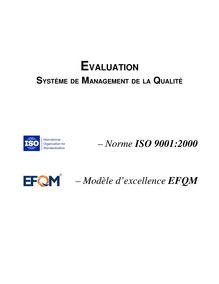 Evaluation: Système du Management de la Qualité - Norme: iso 9001-2000, modèle d excellence: EFQM