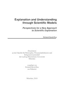 Explanation and understanding through scientific models [Elektronische Ressource] : perspectives for a new approach to scientific explanation / vorgelegt von Richard David-Rus