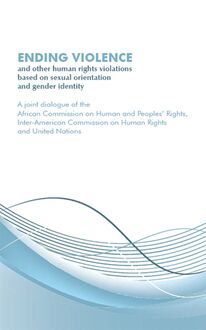 Ending violence and other human rights violations based on sexual orientation and gender identity: A joint dialogue of the African Commission on Human and Peoples’ Rights, Inter-American Commission on Human Rights and United Nations