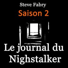 Le journal du Nightstalker Ma chute - Saison 2