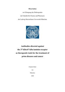 Antibodies directed against the 37 kDa/67 kDa laminin receptor as therapeutic tools for the treatment of prion diseases and cancer [Elektronische Ressource] / Chantal Zuber