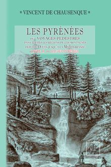 Les Pyrénées (ou voyages pédestres dans les régions de ces montagnes depuis l’Océan jusqu’à la Méditerranée) • Livre 2 :  Hautes-Pyrénées