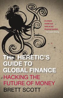 The Heretic s Guide to Global Finance