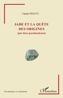 Jade et la quête des origines (par deux psychanalystes)