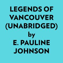 Legends Of Vancouver (Unabridged)