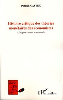 Histoire critique des théories monétaires des économistes