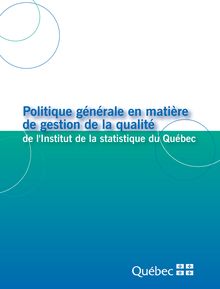 Politique générale en matière de gestion de la qualité de l Institut  de la statistique du Québec