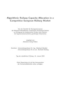Algorithmic railway capacity allocation in a competitive European railway market [Elektronische Ressource] / von Sebastian Georg Klabes