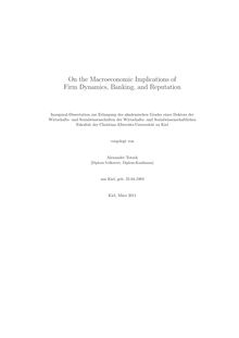 On the macroeconomic implications of firm dynamics, banking, and reputation [Elektronische Ressource] / vorgelegt von Alexander Totzek