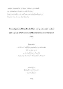 Investigation of the effect of low oxygen tension on the osteogenic differentiation of human mesenchymal stem cells [Elektronische Ressource] / vorgelegt von Bobby Cherian Kallukalam