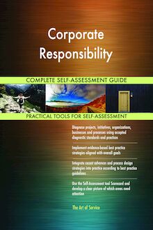 Corporate Responsibility Complete Self-Assessment Guide