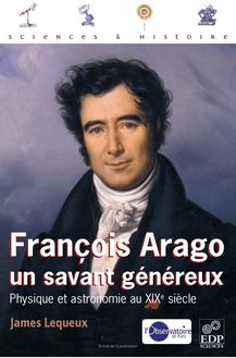 François Arago, un savant généreux