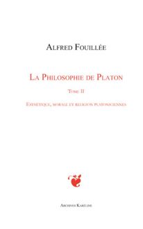 PHILOSOPHIE DE PLATON (TOME II)
