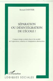 SEPARATION OU DESINTEGRATION DE L ECOLE ?