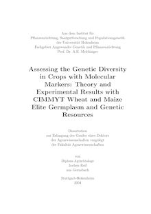 Assessing the genetic diversity in crops with molecular markers [Elektronische Ressource] : theory and experimental results with CIMMYT wheat and maize elite germplasm and genetic resources / von Jochen Reif