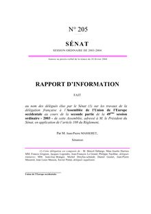Rapport d information fait au nom des délégués élus par le Sénat sur les travaux de la délégation française à l Assemblée de l Union de l Europe occidentale au cours de la seconde partie de la 49ème session ordinaire - 2003 - de cette Assemblée, adressé à M. le Président du Sénat, en application de l article 108 du Règlement