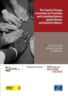 The Council of Europe Convention on Preventing and Combating Violence against Women and Domestic Violence - A tool to end female genital mutilation