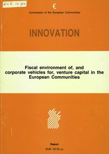 Fiscal environment of, and corporate vehicles for, venture capital in the European Communities