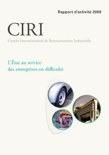 CIRI - Comité interministériel de restructuration industrielle : rapport d activité 2008