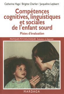 Compétences cognitives, linguistiques et sociales de l enfant sourd
