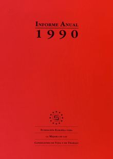 Informe anual de la Fundación Europea para la Mejora de las Condiciones de Vida y de Trabajo 1990