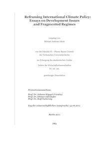 Reframing International Climate Policy: Essays on Development Issues and Fragmented Regimes [Elektronische Ressource] / Michael Andreas Jakob. Betreuer: Ottmar Edenhofer