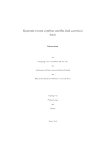 Quantum cluster algebras and the dual canonical basis [Elektronische Ressource] / Philipp Lampe