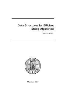 Data structures for efficient string algorithms [Elektronische Ressource] / vorgelegt von Johannes Fischer