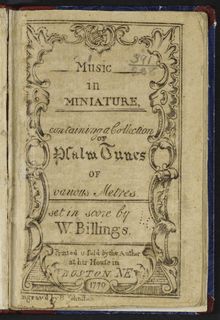 Partition complète, Music en Miniature, containing a collection of Psalm Tunes of divers Metres. set en score by W. Billings