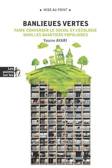 Banlieues vertes : Faire converger le social et l’écologie dans les quartiers populaires