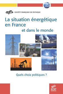 La situation énergétique en France et dans le monde