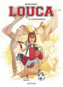 Louca - Tome 6 : Confrontations