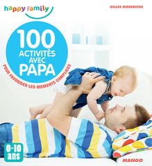 100 activités avec papa (0-10 ans)